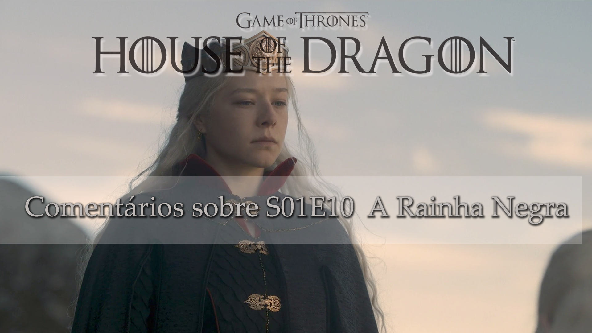 CRÍTICA  'House of the Dragon' - Episódio 10: as dores e sacrifícios de  uma rainha